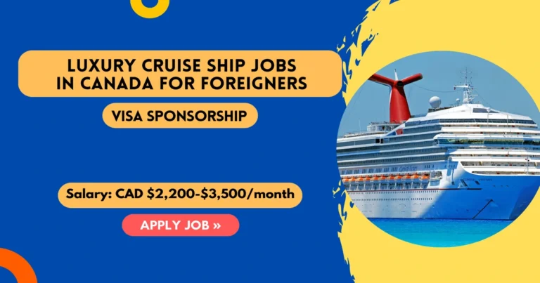 Luxury Cruise Ship Jobs in Canada for Foreigners (No Experience) 2025